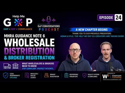 GxP Conversations Episode 24: MHRA Guidance Note 6